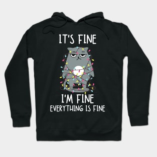 Cat It's Fine I'm Fine Everything Is Fine Hoodie